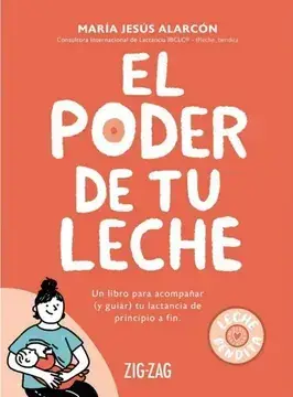 El poder de tu leche / María Jesús Alarcón.   