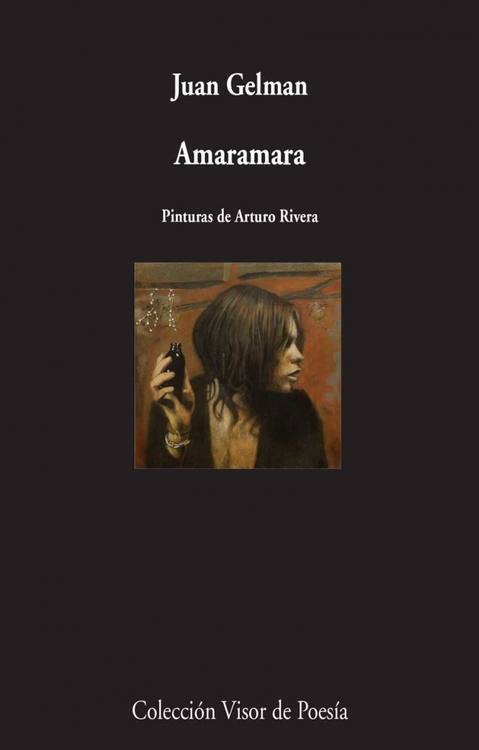 Amaramara / Juan Gelman ; pinturas de Arturo Rivera ; presentación de José ÁngelLeyva