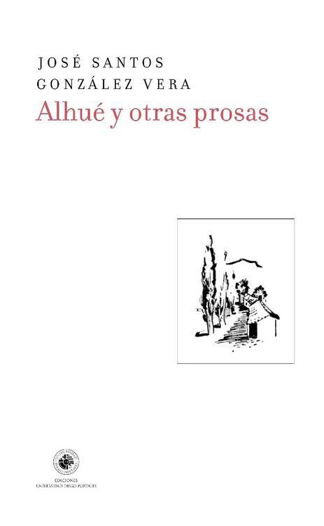 Alhué y otras prosas / José Santos González Vera