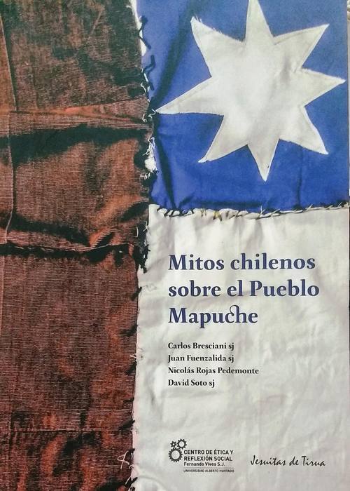 Mitos chilenos sobre el Pueblo Mapuche / Carlos Bresciani sj, [y otros]