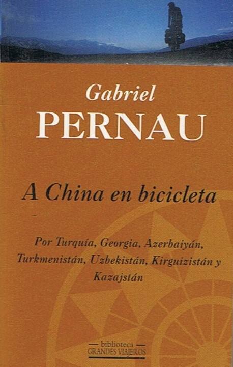 A China en bicicleta / Gabriel Pernau ; [traducción: Gabriel Pernau]