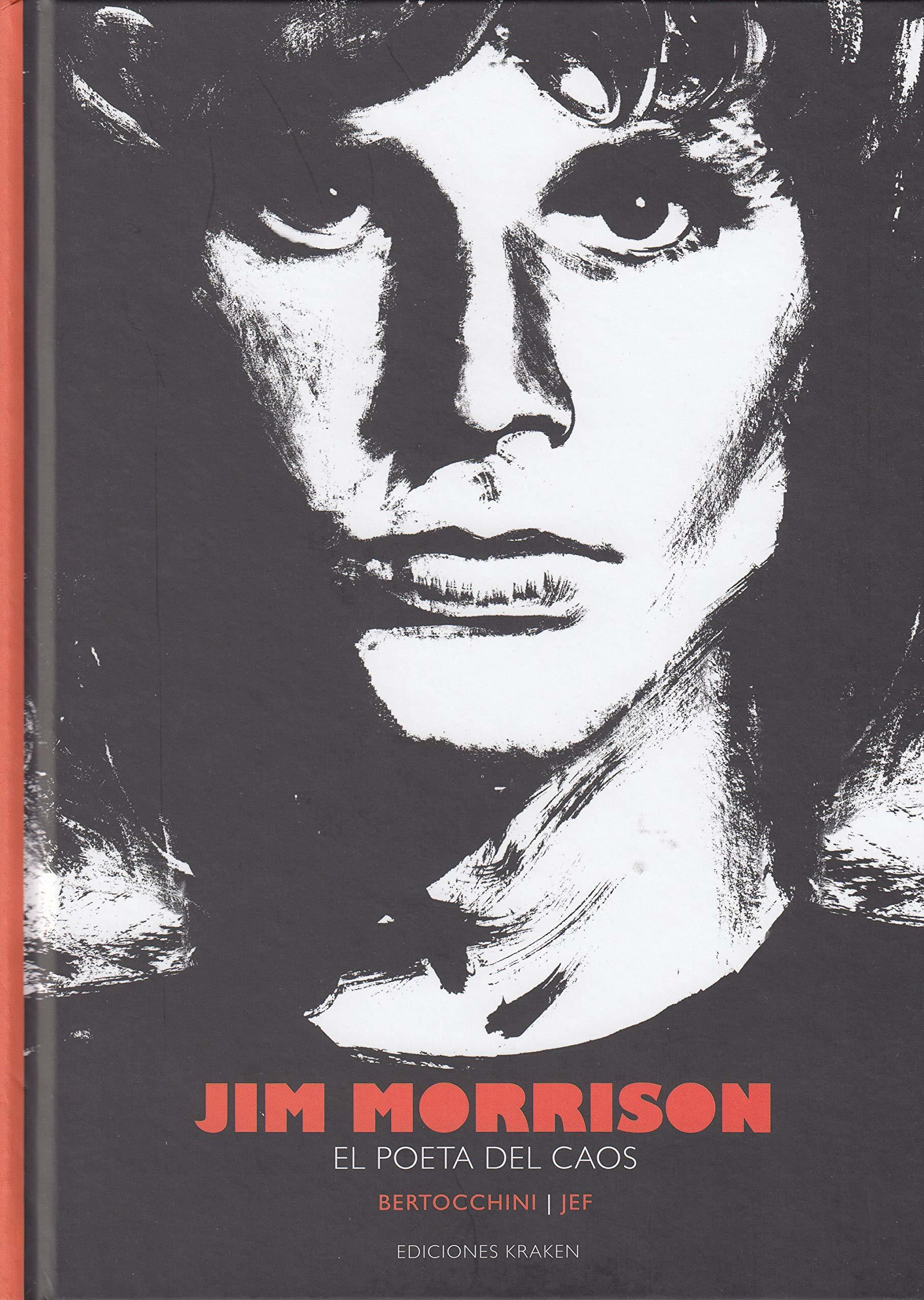 Jim Morrison : el poeta del caos / Frédéric Bertocchini, guión ; Jef, dibujo ;  [traducción, Carlos López Ortiz]
