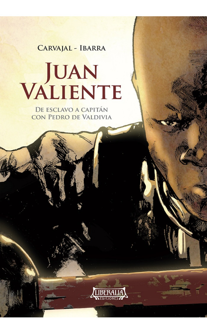 Juan Valiente : de esclavo a capitán con Pedro de Valdivia / José Carvajal ; ilustraciones de  Gabriel Ibarra
