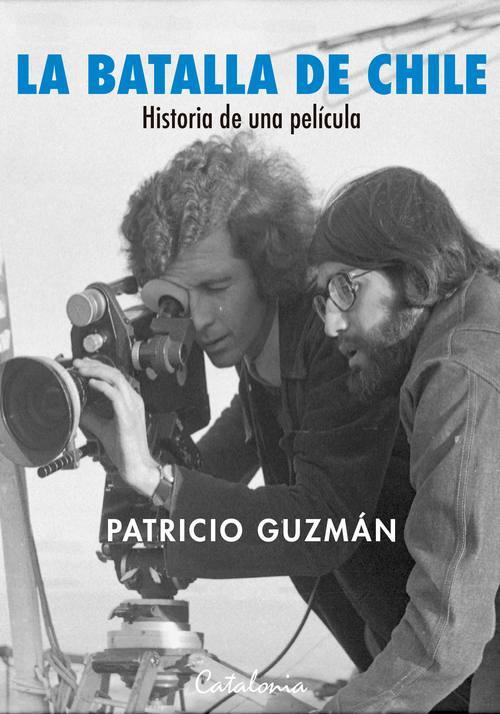 La batalla de Chile : historia de una película / Patricio Guzmán
