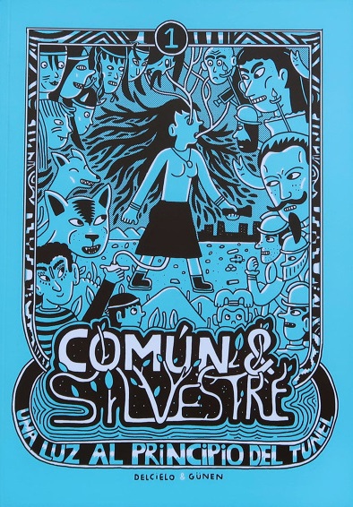 Común y silvestre : Una luz al principio del túnel / Delcielo & Günen