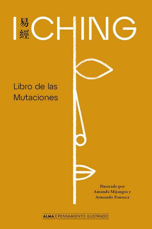 I Ching : libro de las mutaciones / texto original traducido del chino por Charles de Harlez; presentado y anotado porRaymond de Becker; versión castellana de Esteve Serra; ilustraciones de Amanda Mijangos, Armando Fonseca  