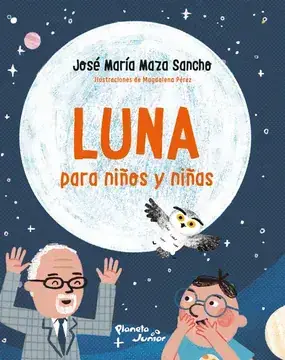 Luna : para niños y niñas / José María Maza Sancho ; [ilustraciones: Magdalena Pérez]