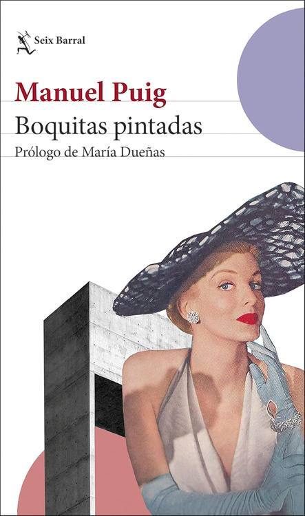 Boquitas pintadas / Manuel Puig ; prólogo de María Dueñas 