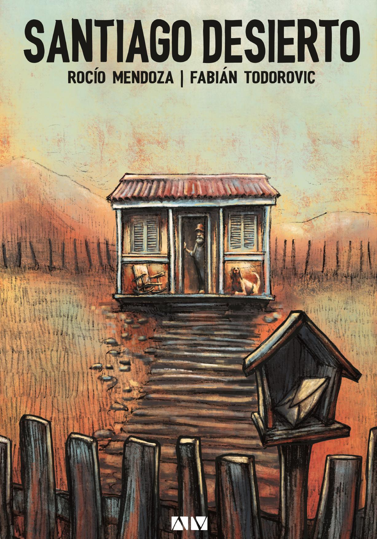 Santiago desierto / guión: Rocío Mendoza Pliscoff ; dibujo: Fabián Todorovic Karmelic