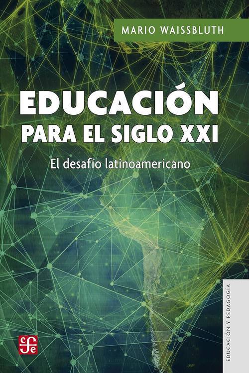 Educación para el siglo XXI : el desafío latinoamericano / Mario Waissbluth