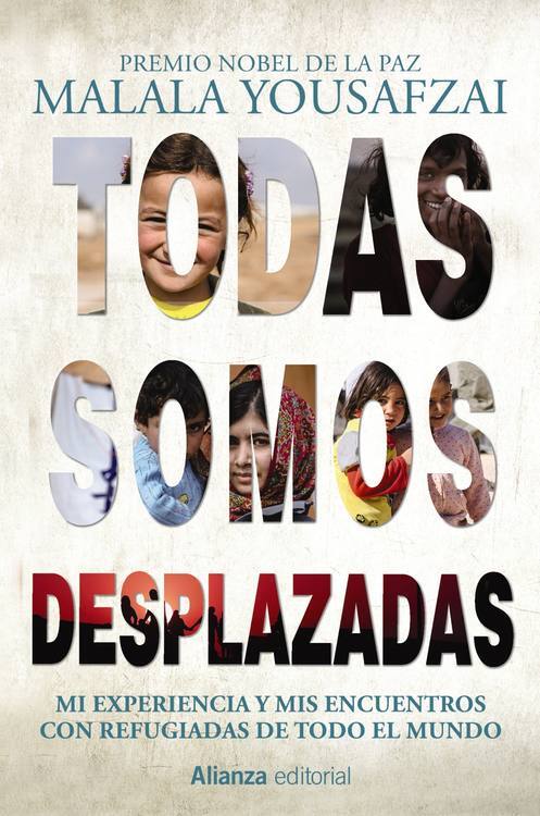 Todas somos desplazadas : mi experiencia y mis encuentros con refugiadas de todo el mundo / Malala Yousafzai, con Liz Welch ; [traducción, Julia Fernández]. 