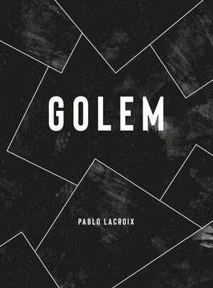 Golem / Pablo Lacroix.