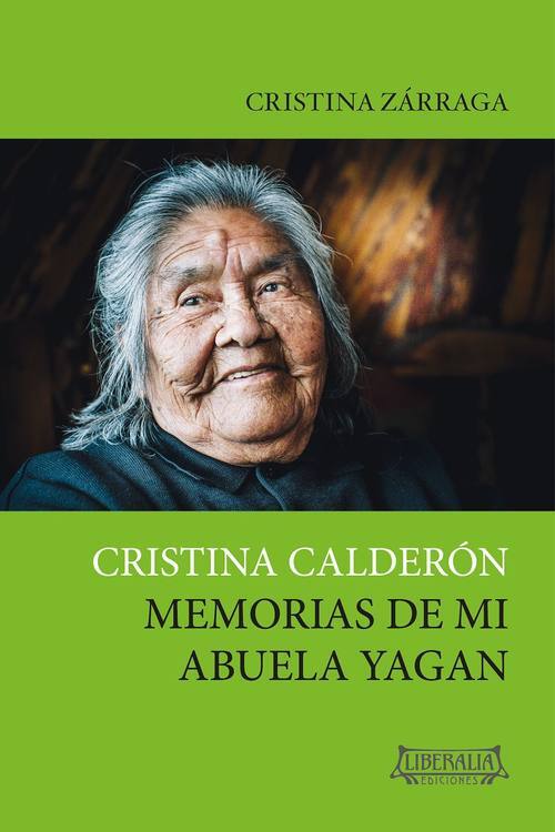 Cristina Calderón : memorias de mi abuela Yagan / Cristina Zárraga