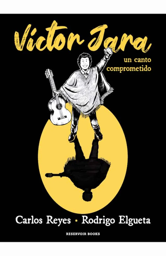 Víctor Jara : un canto comprometido / Carlos Reyes, Rodrigo Elgueta