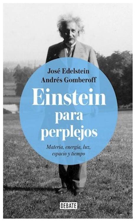 Einstein para perplejos / José Edelstein y Andrés Gomberoff
