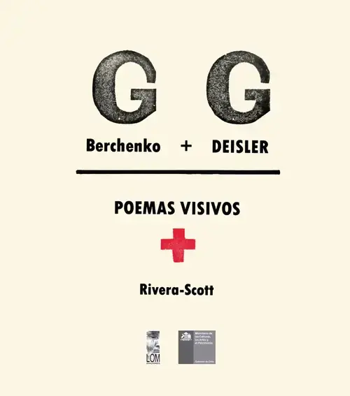 G. Berchenko + G. Deisler : poemas visivos + Rivera-Scott / Gregorio Berchenko, Guillermo Deisler, Rivera-Scott