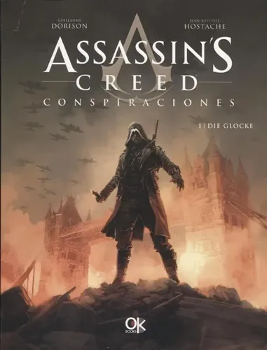 Assassin's Creed Conspiraciones : 1 Die Glocke / guión de Guillaume Dorison ; ilustraciones de  Jean-Baptiste Hostache ; traducción al español Equipo Editorial Latinbooks