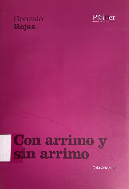 Con arrimo y sin arrimo / Gonzalo Rojas