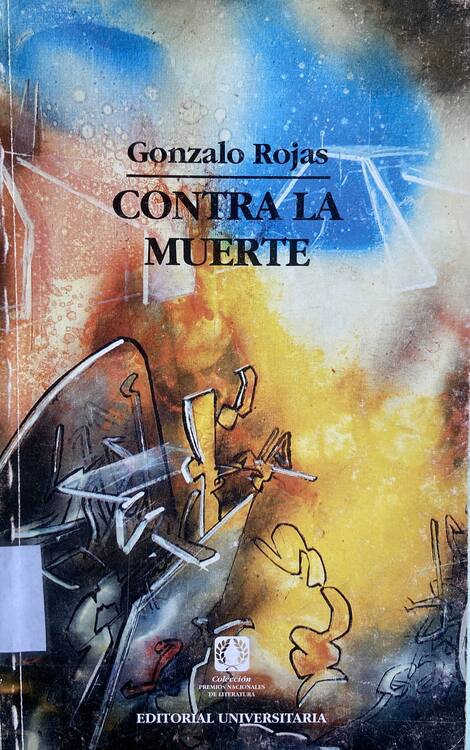 Contra la muerte / Gonzalo Rojas ;prólogo, notas y cronología de Jaime Quezada