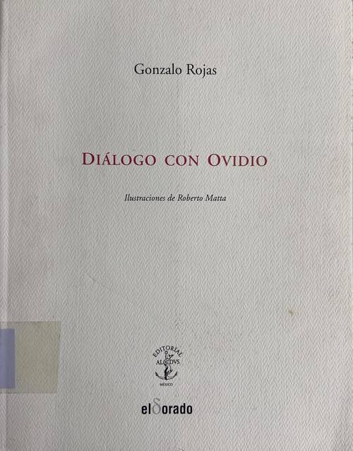 Diálogo con Ovidio / Gonzalo Rojas ; ilustraciones de Roberto Matta