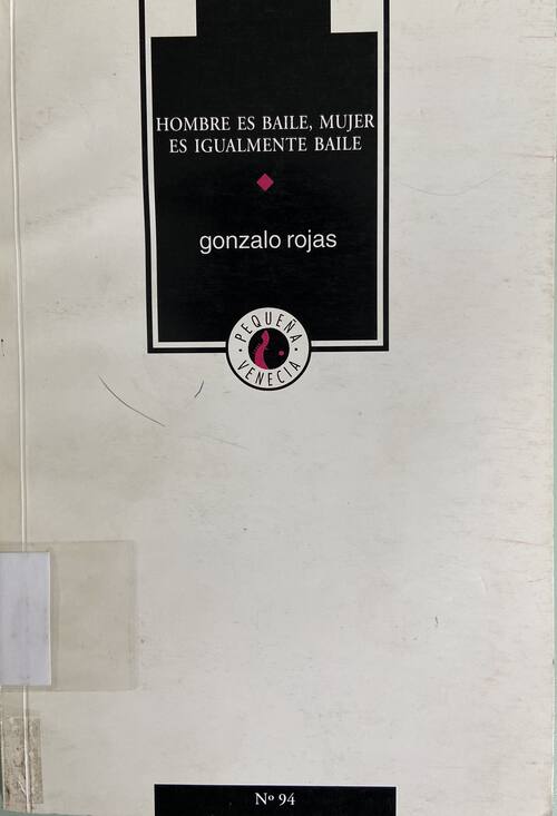 Hombre es baile, mujer es igualmente baile / Gonzalo Rojas