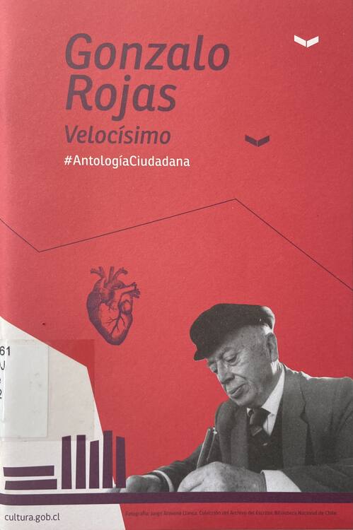 Gonzalo Rojas : velocísimo : antología ciudadana 