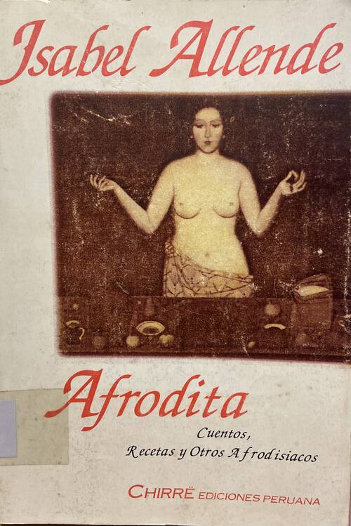 Afrodita : cuentos, recetas y otros afrodisíacos / Isabel Allende