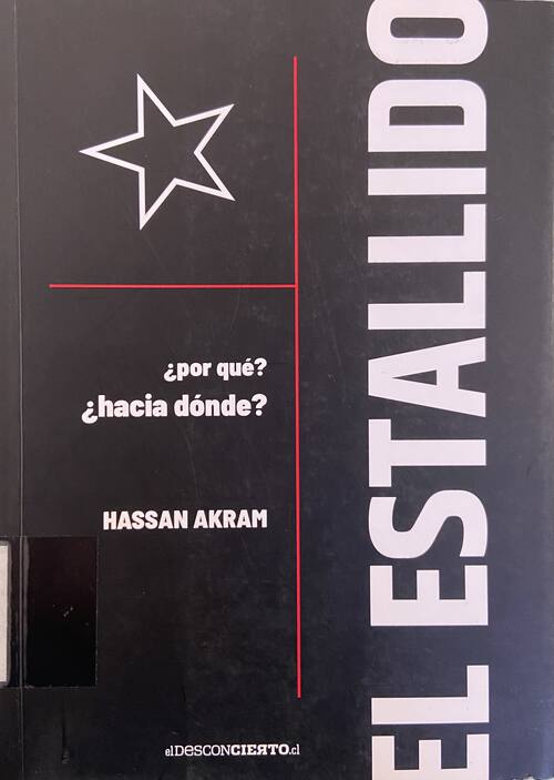 El estallido : por qué? hacia dónde? / Hassan Akram