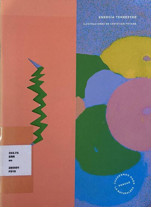 Energía terrestre / textos: Maya Errázuriz, Marcela Fuentealba ; ilustraciones de ChristianYovane
