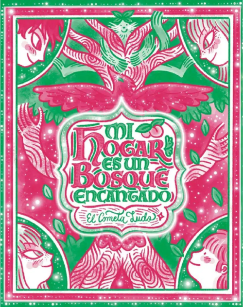 Mi hogar es un bosque encantado / textos e ilustraciones de El Cometa Ludo