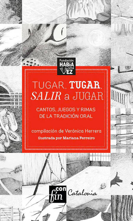 Tugar, tugar salir a jugar : cantos, juegos y rimas de la tradición oral / compilación de Verónica Herrera ; ilustraciones deMariana Ferreiro