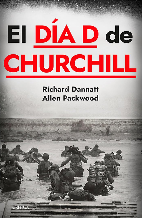El día D de Churchill / Richard Dannatt, Allen Packwood