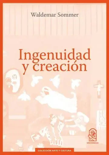 Ingenuidad y creación / Waldemar Sommer
