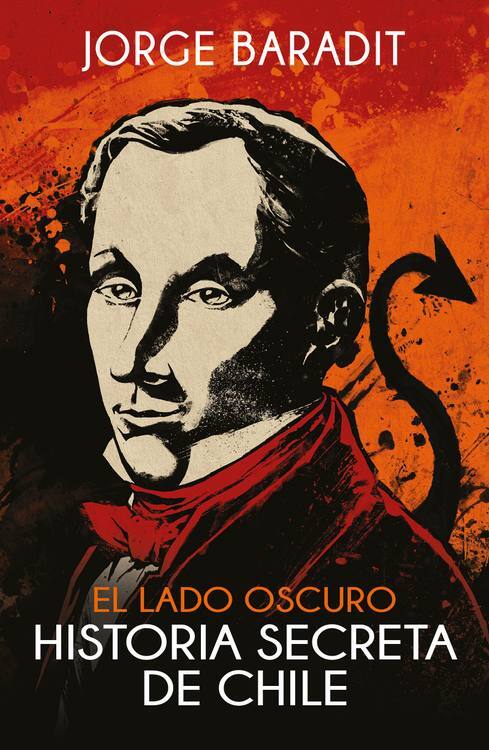El lado oscuro : [historia secreta de Chile] / Jorge Baradit