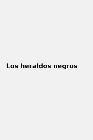 Los heraldos negros