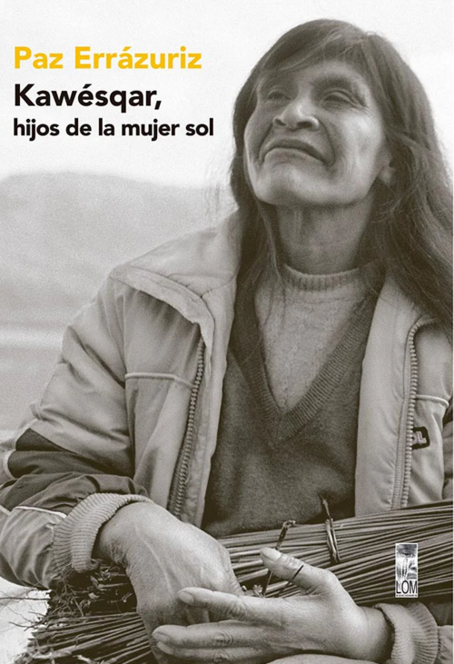 Kawésqar, hijos de la mujer sol / Paz Errázuriz