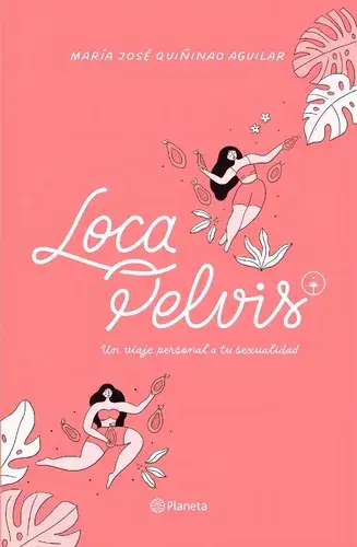 Loca pélvis / María José Quiñinao Aguilar 