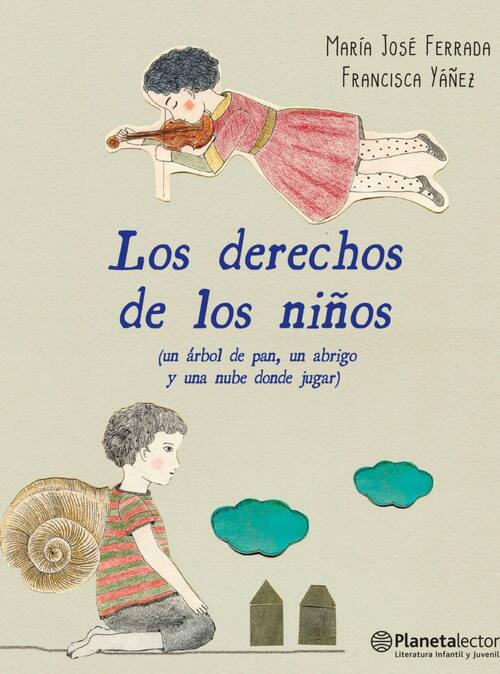 Los derechos de los niños : (un árbol de pan, un abrigo y una nube donde jugar) / María José Ferrada, Francisca Yáñez