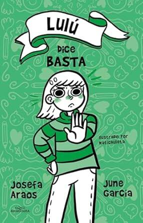 Lulú dice basta / Josefa Araos, June García ; ilustrado por Natichuleta
