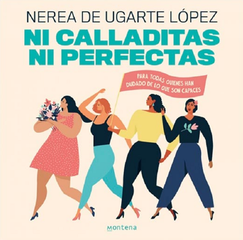 Ni calladitas ni perfectas / Nerea de Ugarte López 