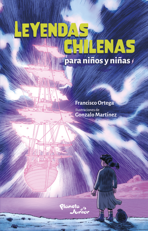 Leyendas chilenas para niños y niñas / Francisco Ortega ; ilustraciones Gonzalo Martínez