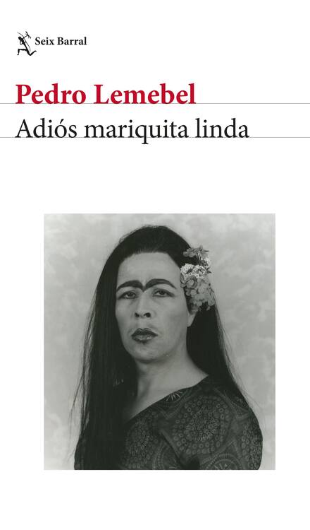 Adios mariquita linda / Pedro Lemebel 