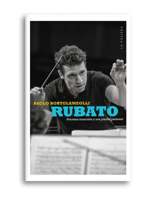 Rubato : Procesos musicales y una playlist personal / Paolo Bortolameolli