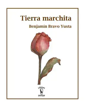Tierra marchita / Benjamín Bravo Yusta  