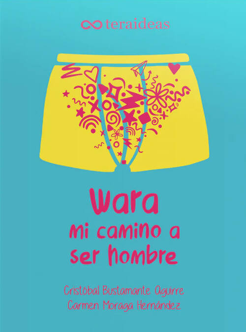 Wara, mi camino a ser hombre / Cristóbal Bustamante Aguirre, Carmen MoragaHernández